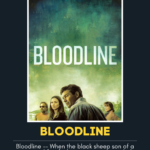 Bloodline-When the black sheep son of a respected family threatens to expose dark secrets from their past, sibling loyalties are put to the test. Have you seen it? Check out our no spoiler review and submit one for your favorite show.