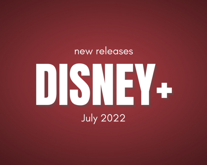 Disney+ New Releases July 2022