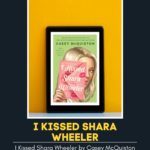 I Kissed Shara Wheeler by Casey McQuiston is a YA romantic comedy about chasing down what you want, only to find what you need. Have you read it? Check out Lucia's no spoiler review and submit one for your favorite book.