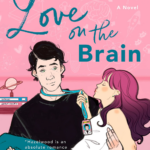 Love on the Brain by Ali Hazelwood is a new STEMinist rom-com in which a scientist is forced to work on a project with her nemesis—with explosive results. Have you read it? Check out Patty's no spoiler review and submit one too.