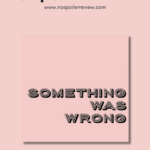 Something Was Wrong is an award-winning true-crime docuseries about the discovery, trauma, and recovery from shocking life events and abusive relationships. Have you listened to it? Check out Heather's no spoiler review:
